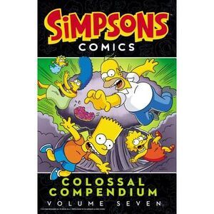 Simpsons Comics Colossal Compendium: Volume 7 -- Matt Groening